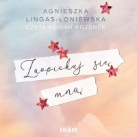 Zaopiekuj się mną - Agnieszka Lingas-Łoniewska - audiobook