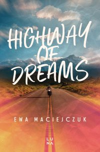 Highway of Dreams - Ewa Maciejczuk - ebook