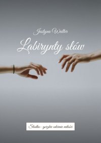 Labirynty słów - Walter Justyna - ebook