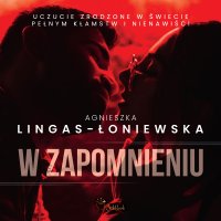 W zapomnieniu - Agnieszka Lingas-Łoniewska - audiobook