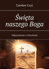 Święta naszego Boga - Czesław Czyż - ebook