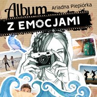 Album z emocjami - Ariadna Piepiórka - audiobook