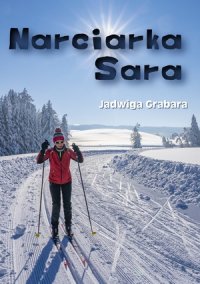 Narciarka Sara - Jadwiga Grabara - ebook