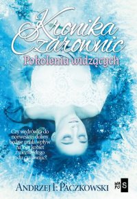Kronika czarownic Pokolenia widzących - Andrzej F. Paczkowski - ebook