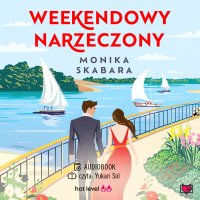 Weekendowy narzeczony - Monika Skabara - audiobook