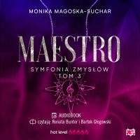 Maestro. Symfonia zmysłów. Tom 3 - Monika Magoska-Suchar - audiobook