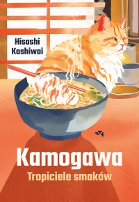 Kamogawa. Tropiciele smaków - Hisashi Kashiwai - ebook