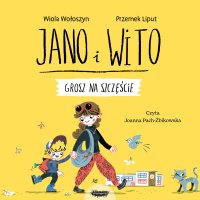 Jano i Wito uczą mówić SZ. Grosz na szczęście - Wiola Wołoszyn - audiobook