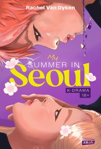 My Summer in Seoul - Rachel Van Dyken - ebook