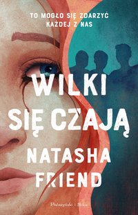 Wilki się czają - Natasha Friend - ebook