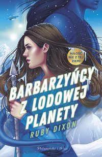 Barbarzyńcy z lodowej planety - Ruby Dixon - ebook