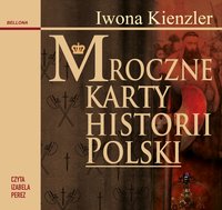 Mroczne karty historii Polski - Iwona Kienzler - audiobook