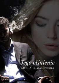 Jego olśnienie - Adela Zalewska - ebook