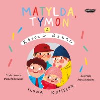 Matylda, Tymon i Różowa Banda - Ilona Kostecka - audiobook