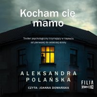 Kocham cię, mamo - Aleksandra Polańska - audiobook