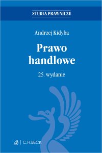 Prawo handlowe. Wydanie 25 - Andrzej Kidyba - ebook