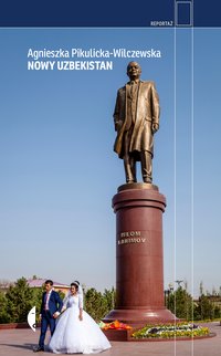 Nowy Uzbekistan - Agnieszka Pikulicka-Wilczewska - ebook