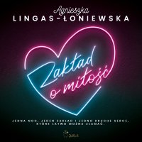 Zakład o miłość - Agnieszka Lingas-Łoniewska - audiobook