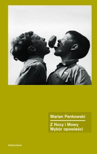 Z Nocy i Mowy. Wybór opowieści - Marian Pankowski - ebook