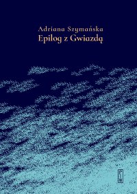 Epilog z Gwiazdą - Adriana Szymańska - ebook
