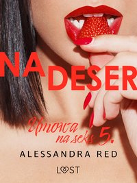 Umowa na seks 5. Na deser – seria erotyczna - Alessandra Red - ebook
