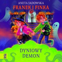 Franek i Finka. Dyniowy demon - Aneta Jadowska - audiobook