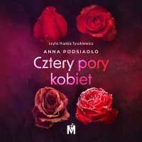 Cztery pory kobiet - Anna Podsiadło - audiobook