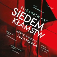 Siedem kłamstw - Elizabeth Kay - audiobook