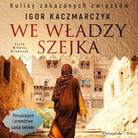 We władzy szejka - Igor Kaczmarczyk - audiobook