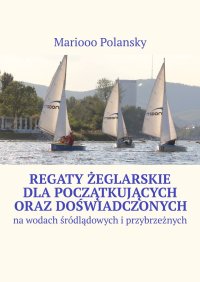 Regaty żeglarskie dla początkujących oraz doświadczonych - Mariooo Polansky - ebook