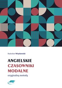 Angielskie czasowniki modalne oryginalną metodą - Radosław Więckowski - ebook