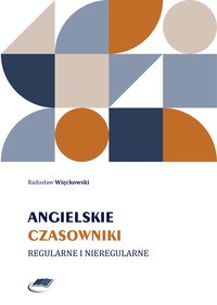 Angielskie czasowniki regularne i nieregularne - Radosław Więckowski - ebook