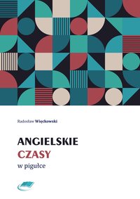 Angielskie czasy w pigułce - Radosław Więckowski - ebook