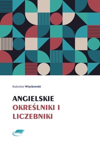 Angielskie określniki i liczebniki - Radosław Więckowski - ebook