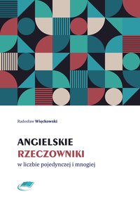 Angielskie rzeczowniki w liczbie pojedynczej i mnogiej - Radosław Więckowski - ebook