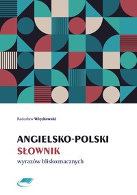 Angielsko-polski słownik wyrazów bliskoznacznych - Radosław Więckowski - ebook