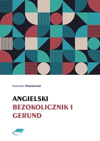 Angielski bezokolicznik i gerund - Radosław Więckowski - ebook