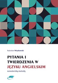 Pytania i twierdzenia w języku angielskim nowatorską metodą - Radosław Więckowski - ebook