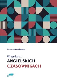 Wszystko o angielskich czasownikach - Radosław Więckowski - ebook