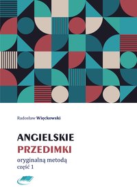 Angielskie przedimki oryginalną metodą. Część 1 - Radosław Więckowski - ebook