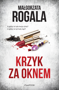 Krzyk za oknem - Małgorzata Rogala - ebook