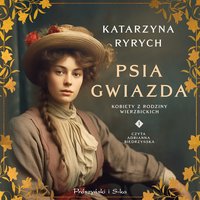 Psia gwiazda - Katarzyna Ryrych - audiobook