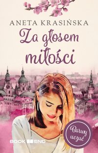 Za głosem miłości - Tom 1 (Barwy uczuć) - Aneta Krasińska - ebook