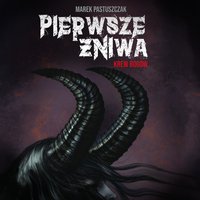 Pierwsze Żniwa. Krew bogów - Marek Pastuszczak - ebook