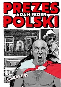Prezes Polski - Adam Feder - ebook