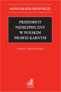 Przedmiot niebezpieczny w polskim prawie karnym - Adrian Wrocławski - ebook