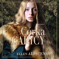 Córka carycy - Ellen Alpsten - audiobook