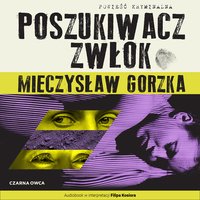 Poszukiwacz Zwłok - Mieczysław Gorzka - audiobook