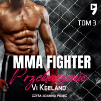 MMA fighter. Przebaczenie Tom 3 - Vi Keeland - audiobook