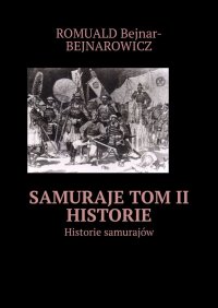 Samuraje. Tom 2. Historie - Romuald Bejnar-Bejnarowicz - ebook